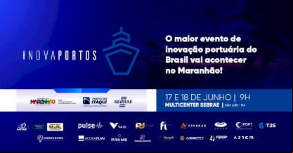 InovaPortos: Porto do Itaqui realiza a 6ª edição do maior evento de inovação portuária do Brasil 